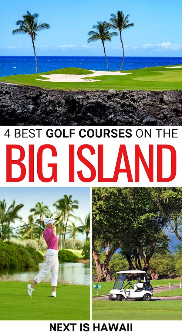 4 of the Best Big Island Golf Courses Worth Playing (Hawaii)